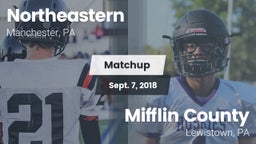 Matchup: Northeastern High Sc vs. Mifflin County  2018