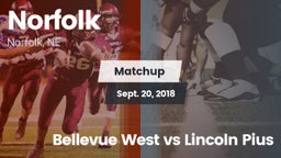 Matchup: Norfolk  vs. Bellevue West vs Lincoln Pius 2018