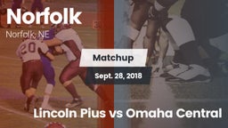 Matchup: Norfolk  vs. Lincoln Pius vs Omaha Central 2018