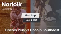Matchup: Norfolk  vs. Lincoln Pius vs Lincoln Southeast 2018