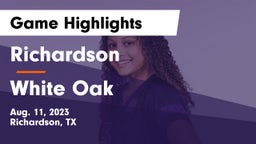 Richardson  vs White Oak  Game Highlights - Aug. 11, 2023