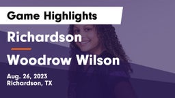 Richardson  vs Woodrow Wilson  Game Highlights - Aug. 26, 2023