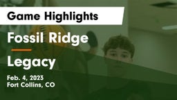 Fossil Ridge  vs Legacy   Game Highlights - Feb. 4, 2023