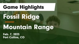Fossil Ridge  vs Mountain Range  Game Highlights - Feb. 7, 2023
