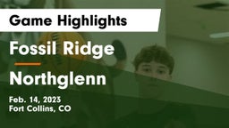 Fossil Ridge  vs Northglenn  Game Highlights - Feb. 14, 2023