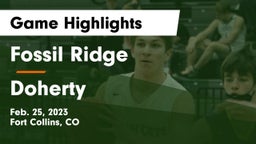 Fossil Ridge  vs Doherty  Game Highlights - Feb. 25, 2023