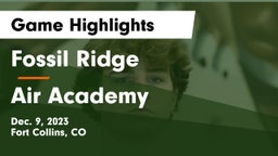 Fossil Ridge  vs Air Academy  Game Highlights - Dec. 9, 2023