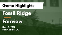 Fossil Ridge  vs Fairview  Game Highlights - Dec. 6, 2018