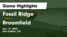 Fossil Ridge  vs Broomfield  Game Highlights - Jan. 17, 2023