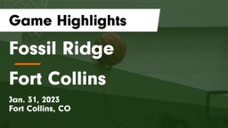 Fossil Ridge  vs Fort Collins  Game Highlights - Jan. 31, 2023