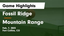 Fossil Ridge  vs Mountain Range  Game Highlights - Feb. 7, 2023