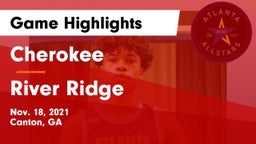 Cherokee  vs River Ridge  Game Highlights - Nov. 18, 2021