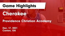Cherokee  vs Providence Christian Academy  Game Highlights - Dec. 17, 2021