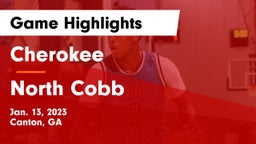 Cherokee  vs North Cobb  Game Highlights - Jan. 13, 2023