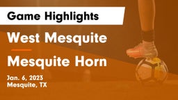 West Mesquite  vs Mesquite Horn  Game Highlights - Jan. 6, 2023