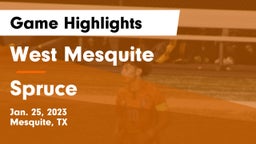 West Mesquite  vs Spruce Game Highlights - Jan. 25, 2023