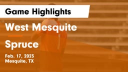 West Mesquite  vs Spruce  Game Highlights - Feb. 17, 2023