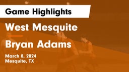 West Mesquite  vs Bryan Adams  Game Highlights - March 8, 2024
