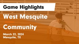 West Mesquite  vs Community  Game Highlights - March 22, 2024