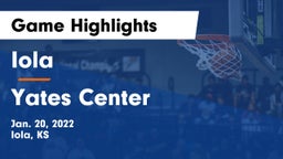 Iola  vs Yates Center Game Highlights - Jan. 20, 2022