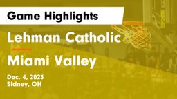 Lehman Catholic  vs Miami Valley  Game Highlights - Dec. 4, 2023