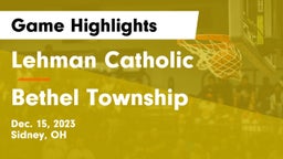 Lehman Catholic  vs Bethel Township  Game Highlights - Dec. 15, 2023