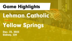 Lehman Catholic  vs Yellow Springs  Game Highlights - Dec. 23, 2023