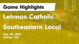 Lehman Catholic  vs Southeastern Local  Game Highlights - Feb. 28, 2024