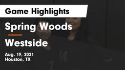 Spring Woods  vs Westside Game Highlights - Aug. 19, 2021