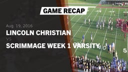 Recap: Lincoln Christian  vs. Scrimmage Week 1 Varsity 2016