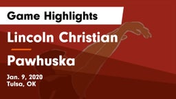 Lincoln Christian  vs Pawhuska  Game Highlights - Jan. 9, 2020