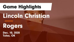 Lincoln Christian  vs Rogers  Game Highlights - Dec. 10, 2020