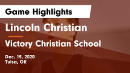 Lincoln Christian  vs Victory Christian School Game Highlights - Dec. 15, 2020