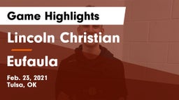 Lincoln Christian  vs Eufaula  Game Highlights - Feb. 23, 2021