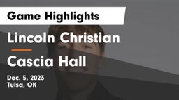 Lincoln Christian  vs Cascia Hall  Game Highlights - Dec. 5, 2023