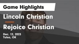 Lincoln Christian  vs Rejoice Christian  Game Highlights - Dec. 12, 2023