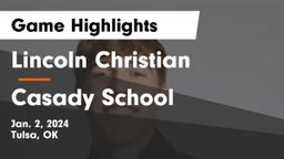 Lincoln Christian  vs Casady School Game Highlights - Jan. 2, 2024