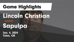 Lincoln Christian  vs Sapulpa  Game Highlights - Jan. 4, 2024