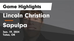 Lincoln Christian  vs Sapulpa  Game Highlights - Jan. 19, 2024