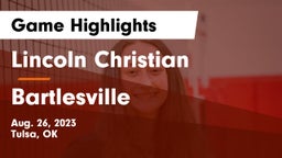 Lincoln Christian  vs Bartlesville  Game Highlights - Aug. 26, 2023