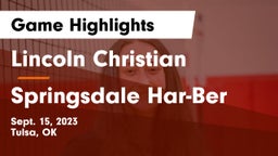 Lincoln Christian  vs Springsdale Har-Ber Game Highlights - Sept. 15, 2023