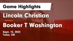 Lincoln Christian  vs Booker T Washington  Game Highlights - Sept. 15, 2023