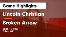 Lincoln Christian  vs Broken Arrow  Game Highlights - Sept. 16, 2023