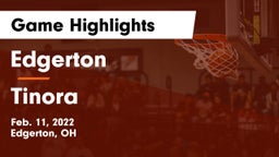 Edgerton  vs Tinora  Game Highlights - Feb. 11, 2022