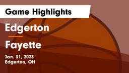 Edgerton  vs Fayette  Game Highlights - Jan. 31, 2023