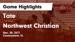 Tate  vs Northwest Christian Game Highlights - Dec. 28, 2017