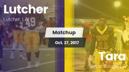 Matchup: Lutcher  vs. Tara  2017
