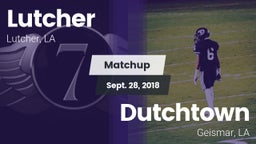 Matchup: Lutcher  vs. Dutchtown  2018