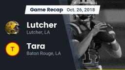 Recap: Lutcher  vs. Tara  2018