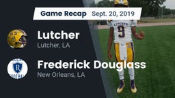 Recap: Lutcher  vs. Frederick Douglass  2019